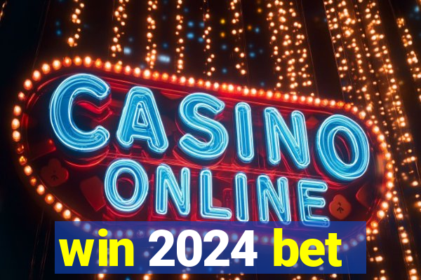 win 2024 bet